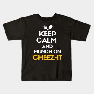 Keep calm and munch on cheez-it Kids T-Shirt